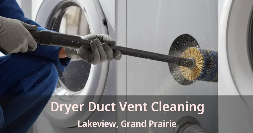 Dryer Duct Vent Cleaning Lakeview, Grand Prairie - TX Dryer Duct Vent Cleaning Lakeview, Grand Prairie - TX