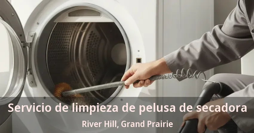 Servicio de limpieza de pelusa de secadora River Hill, Grand Prairie - TX