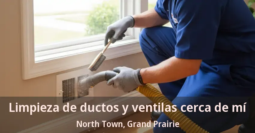 Limpieza de ductos y ventilas cerca de mí North Town, Grand Prairie - TX Limpieza de ductos y ventilas cerca de mí North Town, Grand Prairie - TX