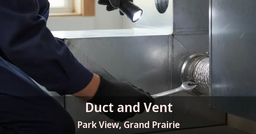 Duct and Vent Park View, Grand Prairie - TX Duct and Vent Park View, Grand Prairie - TX