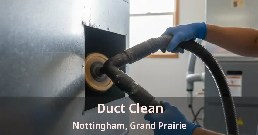 Duct Clean Nottingham, Grand Prairie - TX