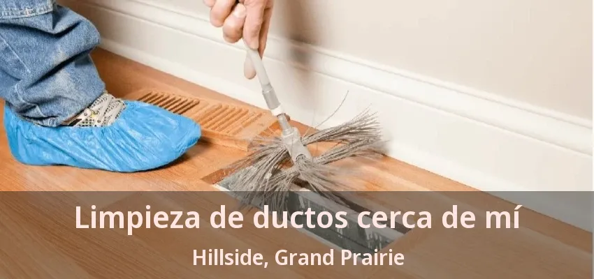 Limpieza de ductos cerca de mí Hillside, Grand Prairie - TX Limpieza de ductos cerca de mí Hillside, Grand Prairie - TX