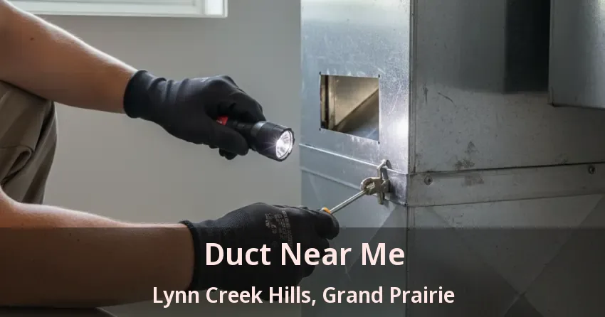 Duct Near Me Lynn Creek Hills, Grand Prairie - TX