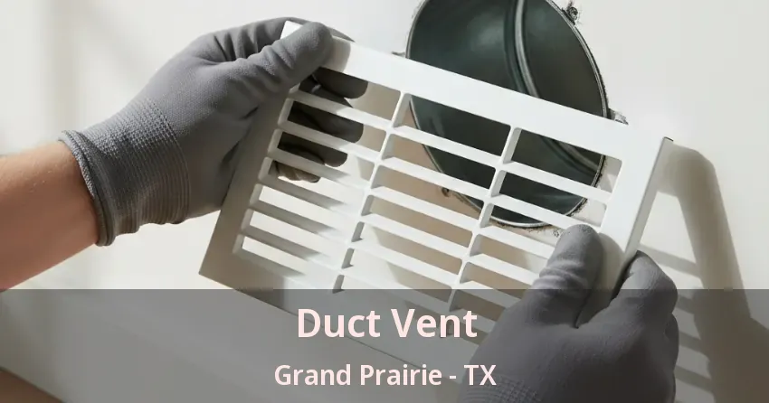 Duct Vent Grand Prairie - TX