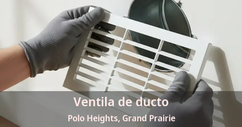 Ventila de ducto Polo Heights, Grand Prairie - TX