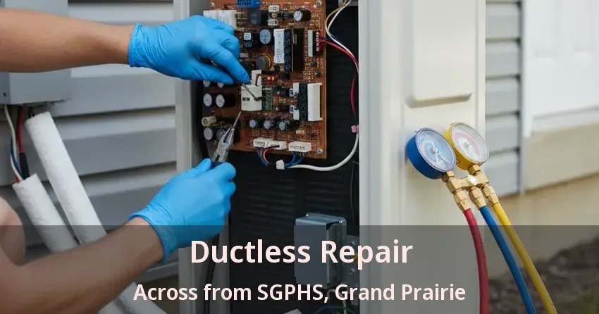 Ductless Repair Across from SGPHS, Grand Prairie - TX