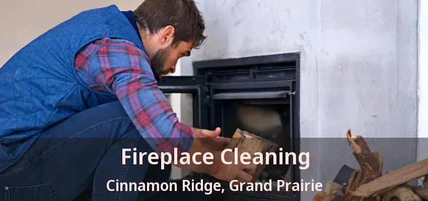 Fireplace Cleaning Cinnamon Ridge, Grand Prairie - TX