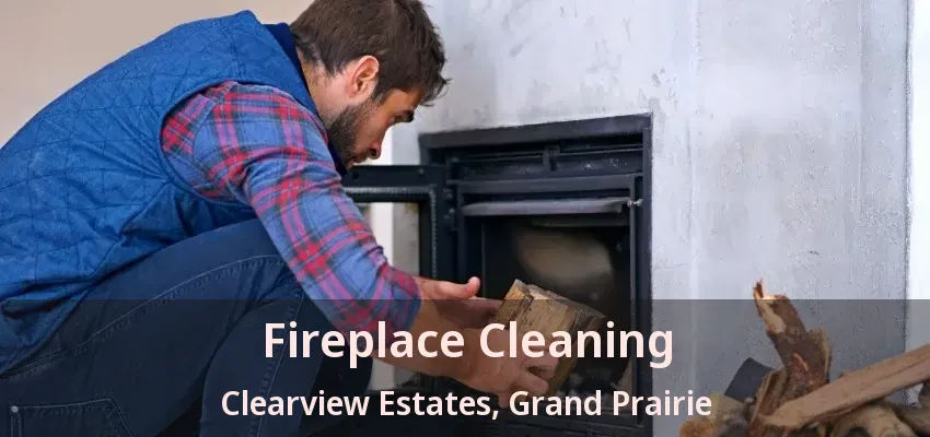 Fireplace Cleaning Clearview Estates, Grand Prairie - TX