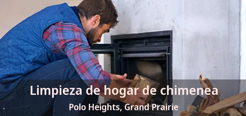 Limpieza de hogar de chimenea Polo Heights, Grand Prairie - TX