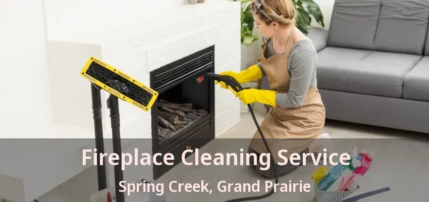 Fireplace Cleaning Service Spring Creek, Grand Prairie - TX