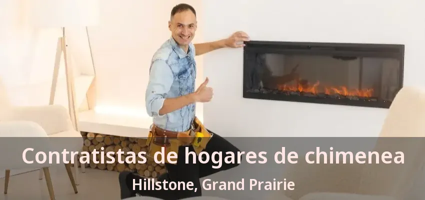 Contratistas de hogares de chimenea Hillstone, Grand Prairie - TX Contratistas de hogares de chimenea Hillstone, Grand Prairie - TX