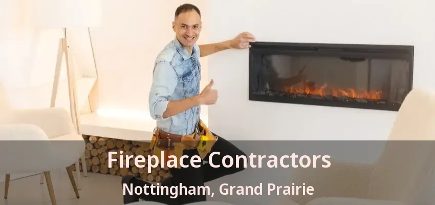 Fireplace Contractors Nottingham, Grand Prairie - TX