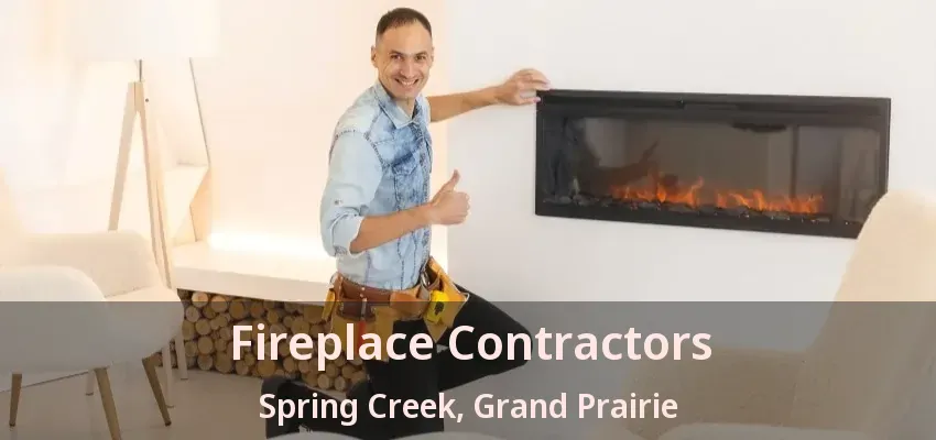Fireplace Contractors Spring Creek, Grand Prairie - TX