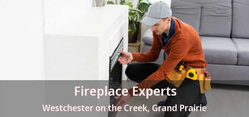 Fireplace Experts Westchester on the Creek, Grand Prairie - TX