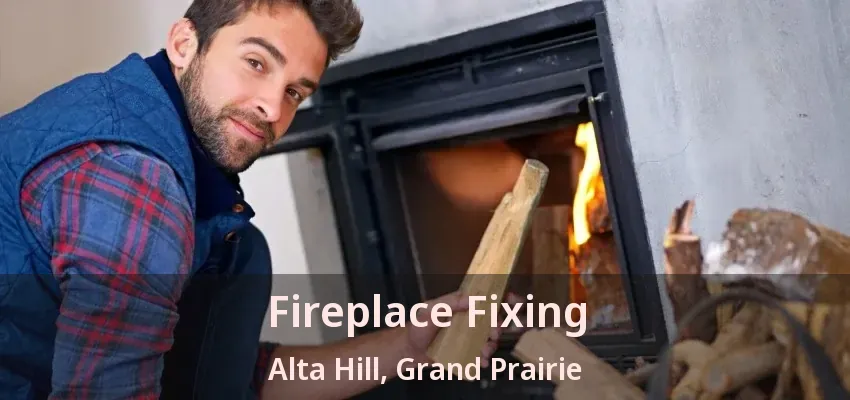 Fireplace Fixing Alta Hill, Grand Prairie - TX