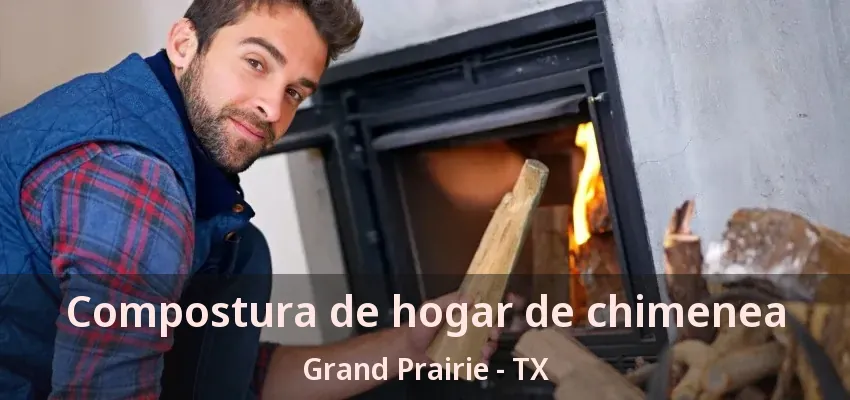 Compostura de hogar de chimenea Grand Prairie - TX