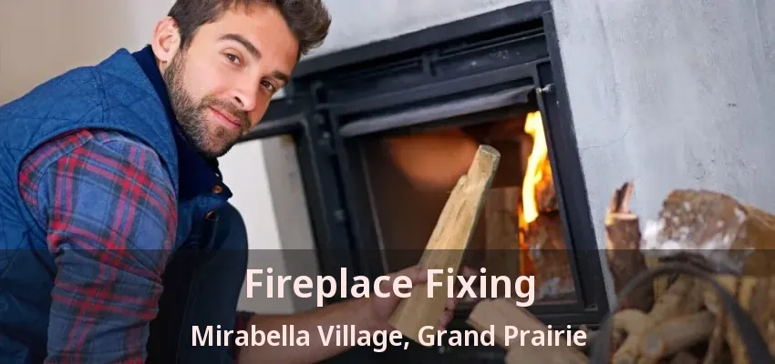 Fireplace Fixing Mirabella Village, Grand Prairie - TX