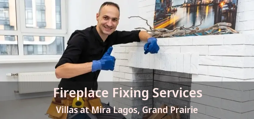 Fireplace Fixing Services Villas at Mira Lagos, Grand Prairie - TX