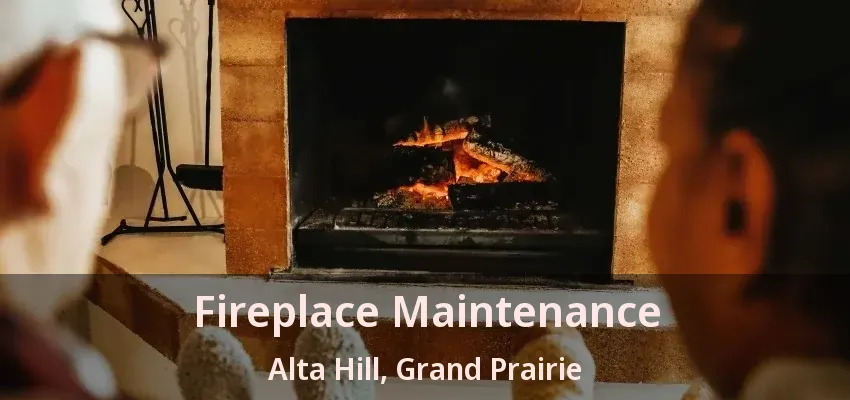 Fireplace Maintenance Alta Hill, Grand Prairie - TX