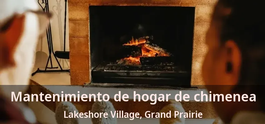 Mantenimiento de hogar de chimenea Lakeshore Village, Grand Prairie - TX