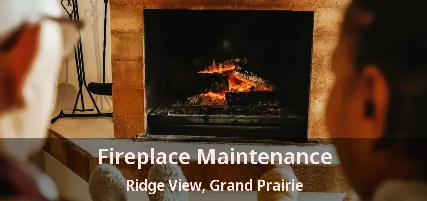 Fireplace Maintenance Ridge View, Grand Prairie - TX