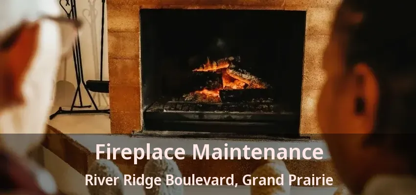 Fireplace Maintenance River Ridge Boulevard, Grand Prairie - TX