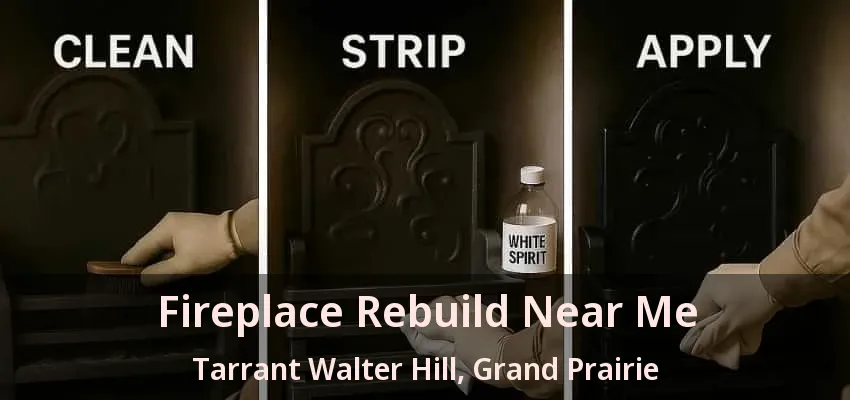 Fireplace Rebuild Near Me Tarrant Walter Hill, Grand Prairie - TX