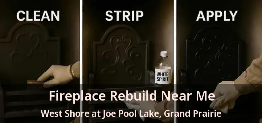 Fireplace Rebuild Near Me West Shore at Joe Pool Lake, Grand Prairie - TX