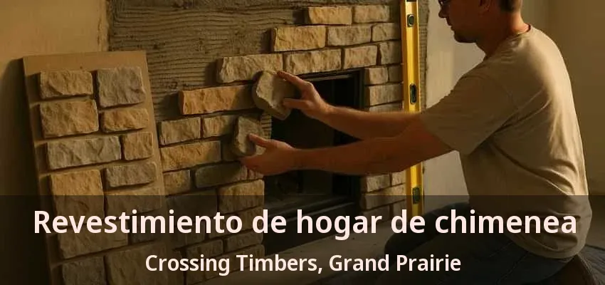 Revestimiento de hogar de chimenea Crossing Timbers, Grand Prairie - TX