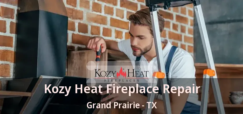 Kozy Heat Fireplace Repair Grand Prairie - TX