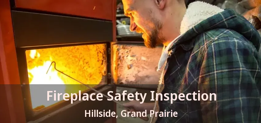 Fireplace Safety Inspection Hillside, Grand Prairie - TX