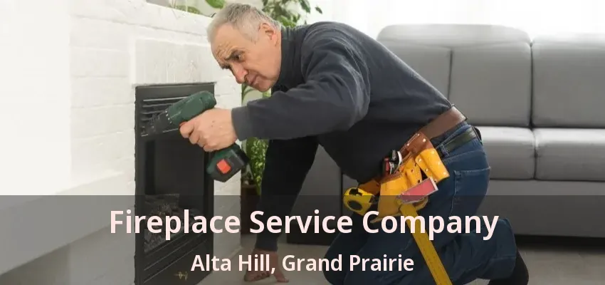 Fireplace Service Company Alta Hill, Grand Prairie - TX