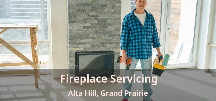 Fireplace Servicing Alta Hill, Grand Prairie - TX