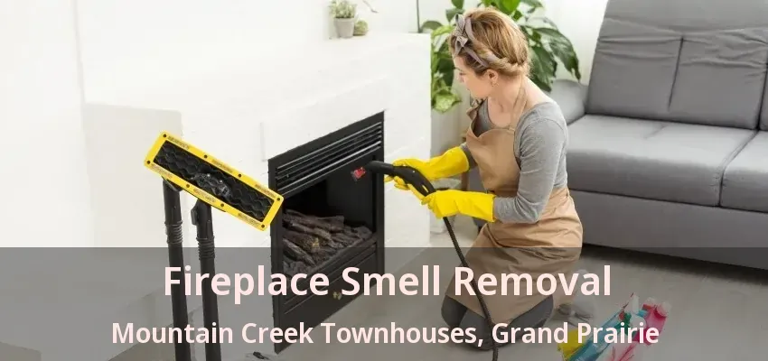 Fireplace Smell Removal Mountain Creek Townhouses, Grand Prairie - TX
