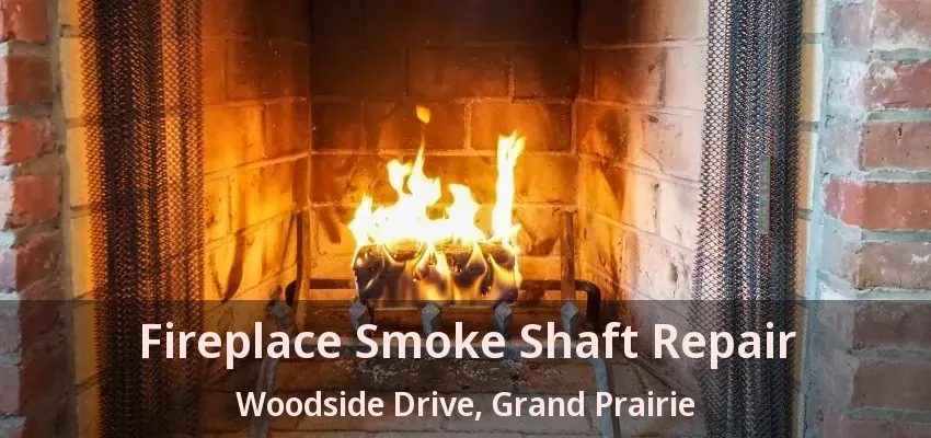 Fireplace Smoke Shaft Repair Woodside Drive, Grand Prairie - TX
