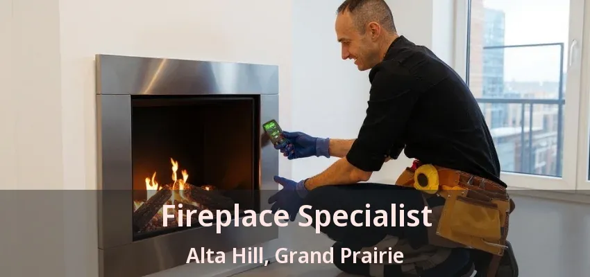 Fireplace Specialist Alta Hill, Grand Prairie - TX