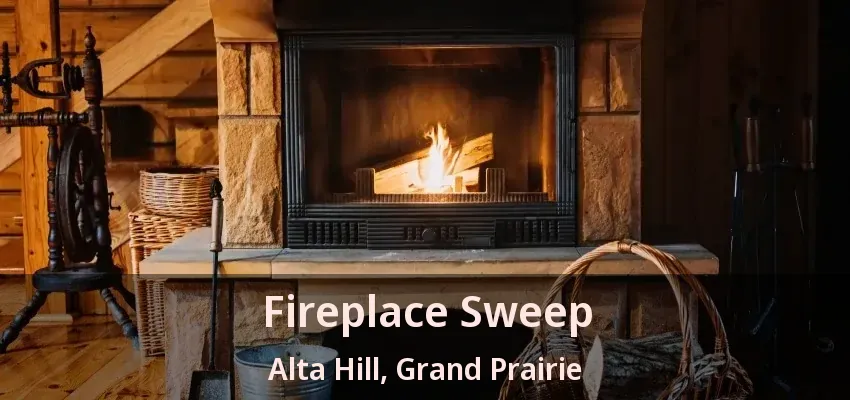 Fireplace Sweep Alta Hill, Grand Prairie - TX