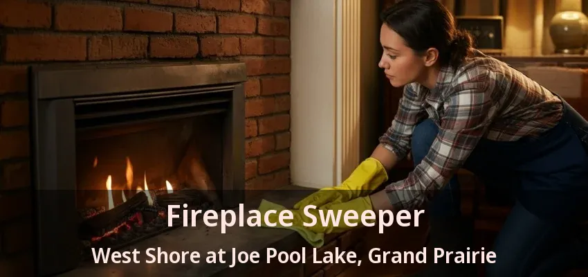 Fireplace Sweeper West Shore at Joe Pool Lake, Grand Prairie - TX