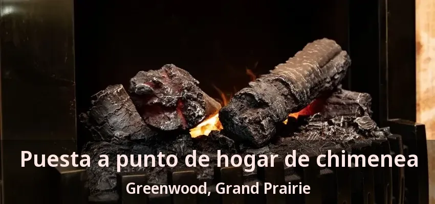 Puesta a punto de hogar de chimenea Greenwood, Grand Prairie - TX Puesta a punto de hogar de chimenea Greenwood, Grand Prairie - TX