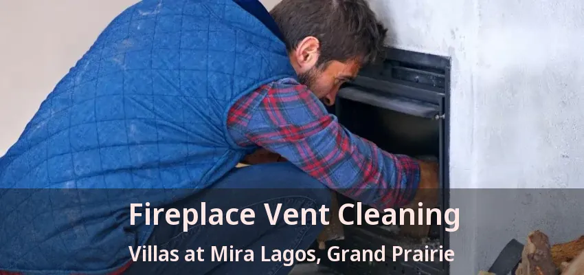 Fireplace Vent Cleaning Villas at Mira Lagos, Grand Prairie - TX