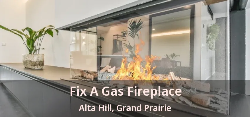 Fix A Gas Fireplace Alta Hill, Grand Prairie - TX