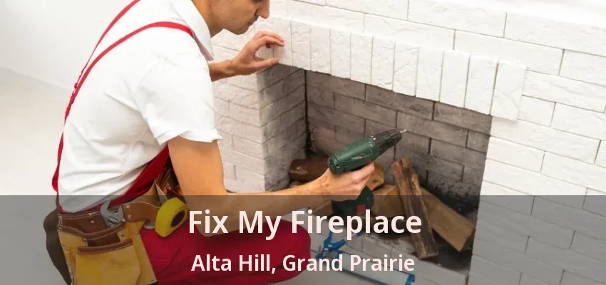 Fix My Fireplace Alta Hill, Grand Prairie - TX
