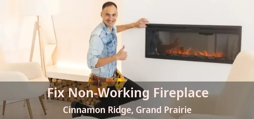 Fix Non-Working Fireplace Cinnamon Ridge, Grand Prairie - TX