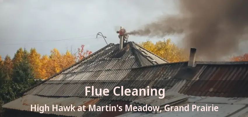 Flue Cleaning High Hawk at Martin's Meadow, Grand Prairie - TX