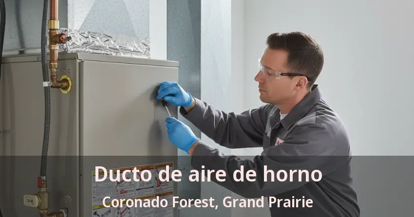 Ducto de aire de horno Coronado Forest, Grand Prairie - TX