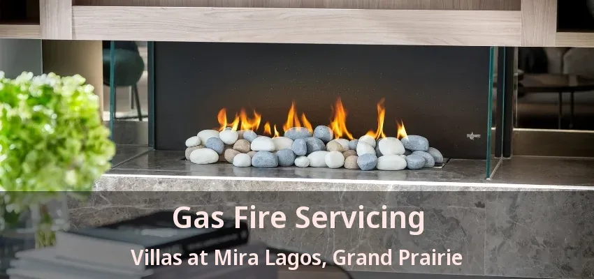 Gas Fire Servicing Villas at Mira Lagos, Grand Prairie - TX