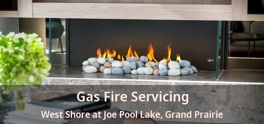Gas Fire Servicing West Shore at Joe Pool Lake, Grand Prairie - TX