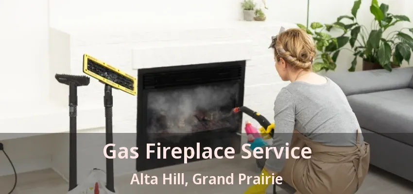 Gas Fireplace Service Alta Hill, Grand Prairie - TX