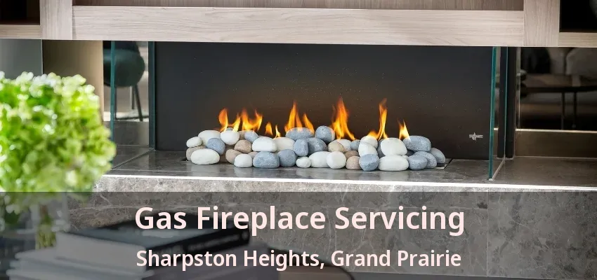 Gas Fireplace Servicing Sharpston Heights, Grand Prairie - TX