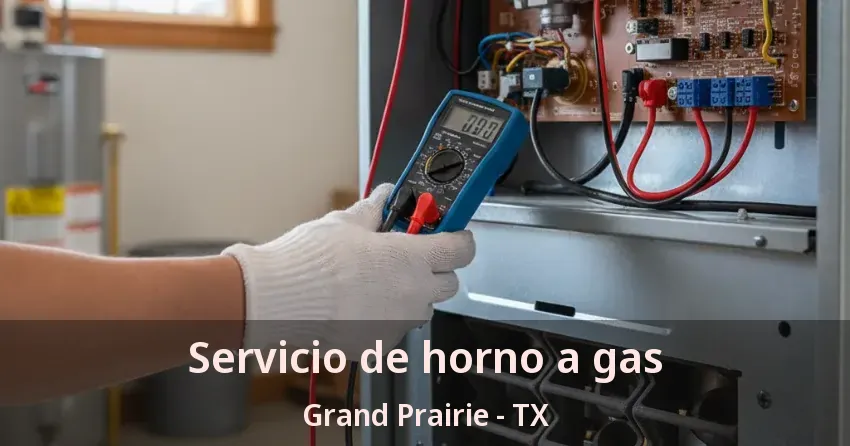 Servicio de horno a gas Grand Prairie - TX